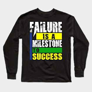 Failure is a milestone to success motivation Inspirational Long Sleeve T-Shirt